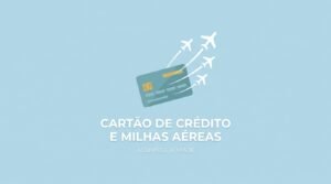 Os melhores programas de fidelidade para acumular e resgatar milhas